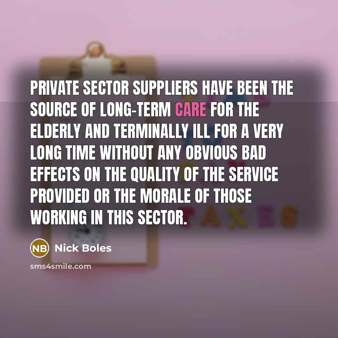 “Private sector suppliers have been the source of long-term care…” quote by Nick Boles