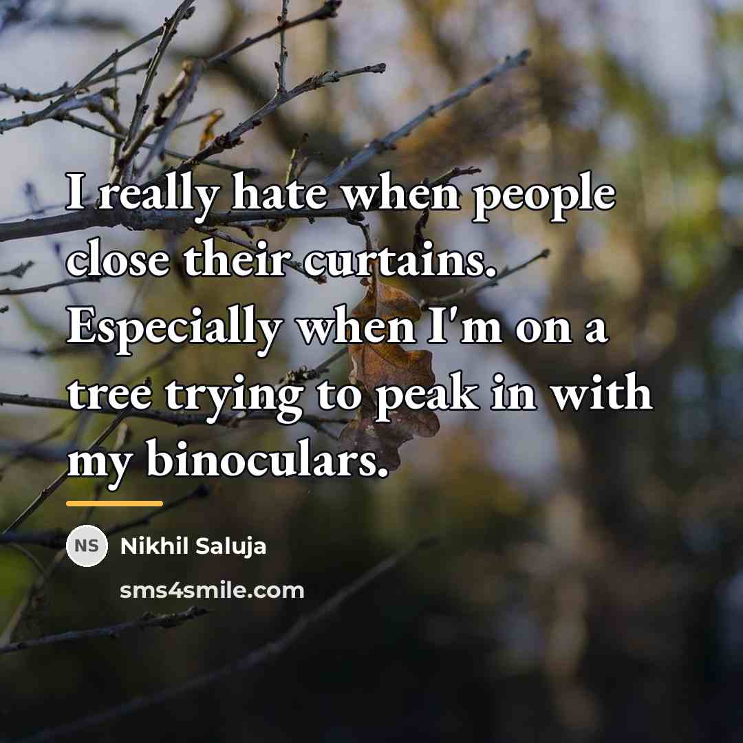 “I really hate when people close their curtains. Especially when…” quote by Nikhil Saluja