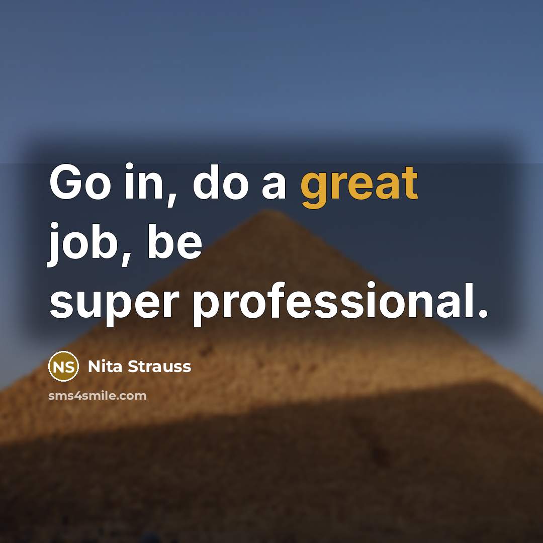 “Go in, do a great job, be super professional.…” quote by Nita Strauss