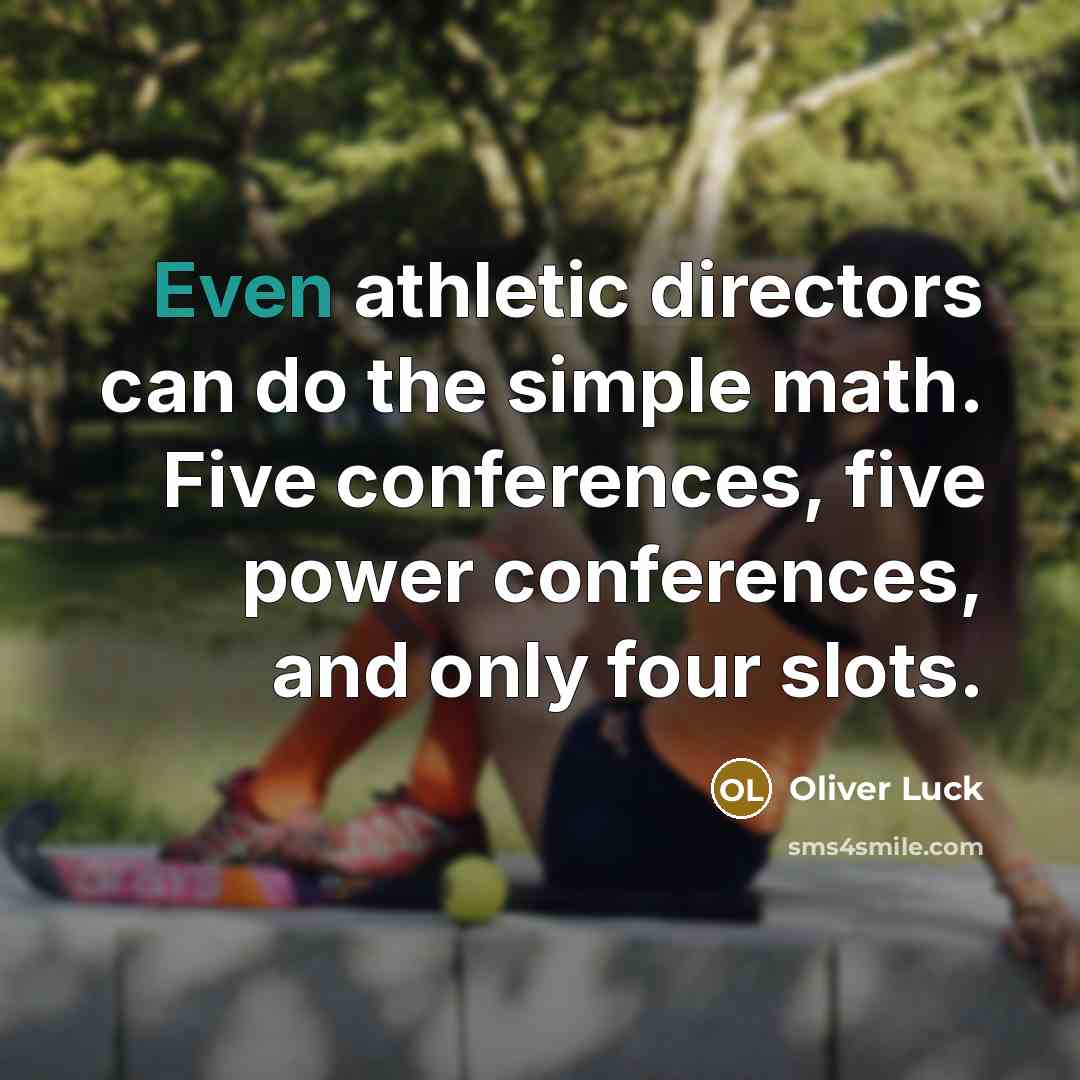 “Even athletic directors can do the simple math. Five conferences,…” quote by Oliver Luck