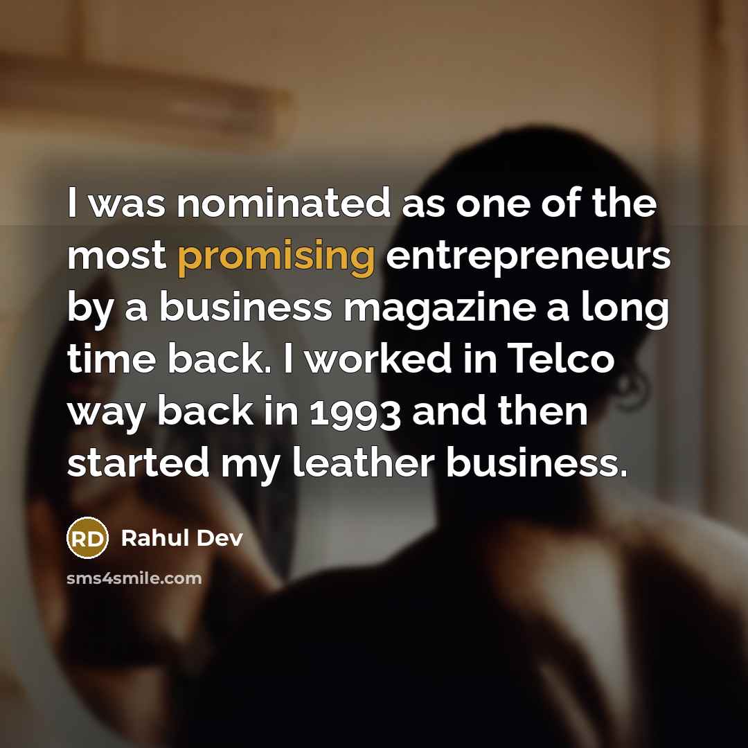 “I was nominated as one of the most promising entrepreneurs…” quote by Rahul Dev