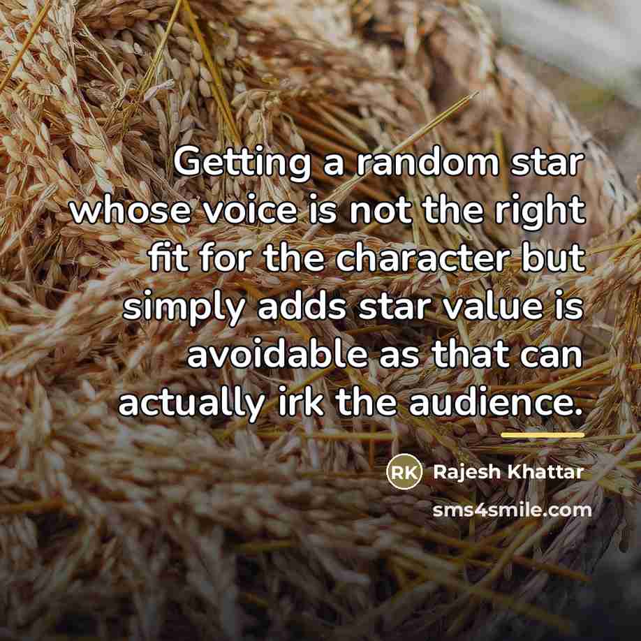 “Getting a random star whose voice is not the right…” quote by Rajesh Khattar