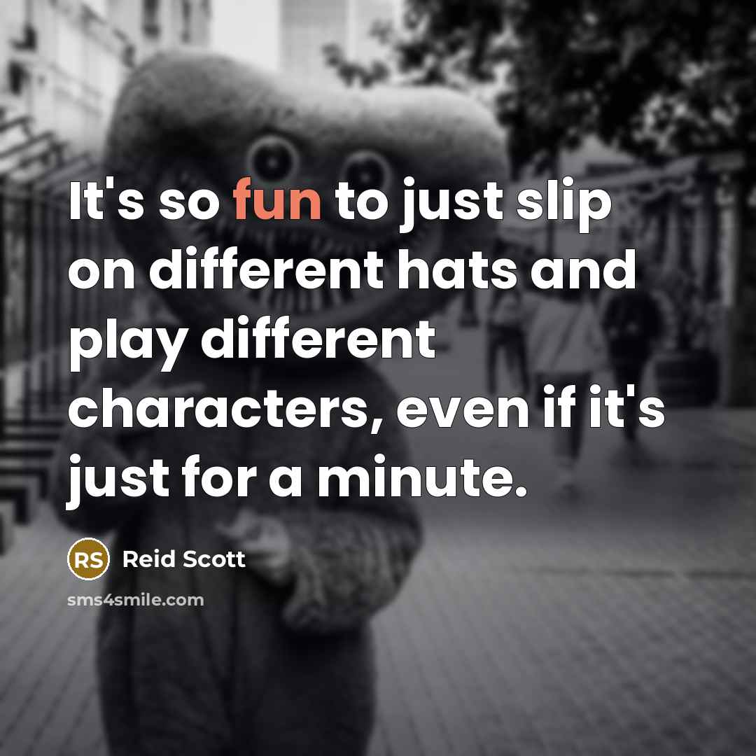 “It's so fun to just slip on different hats and…” quote by Reid Scott