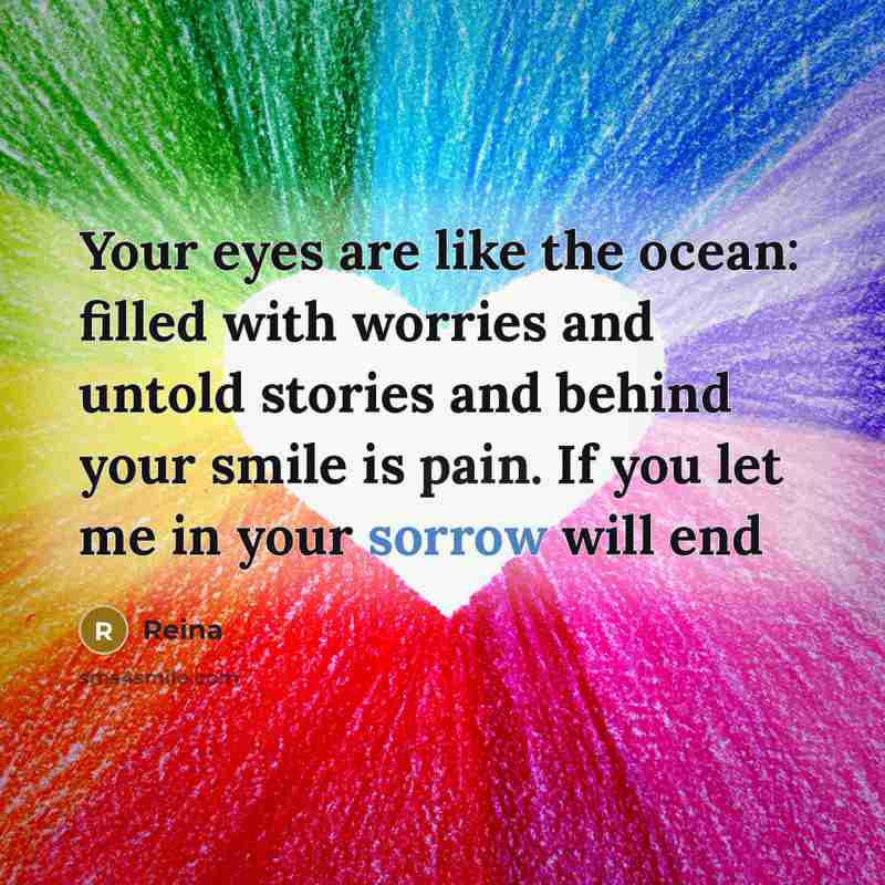 “Your eyes are like the ocean: filled with worries and…” quote by Reina