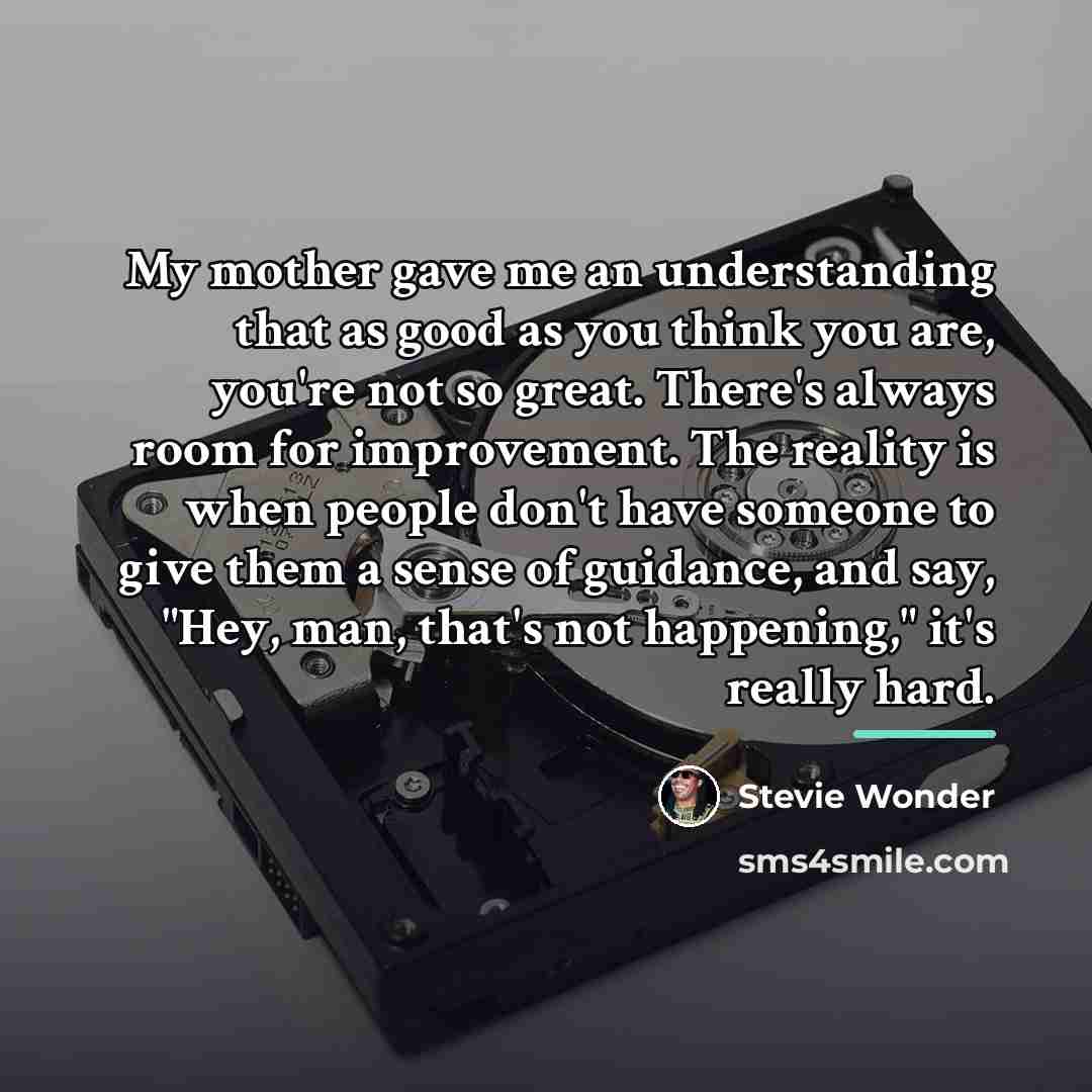 “My mother gave me an understanding that as good as…” quote by Stevie Wonder