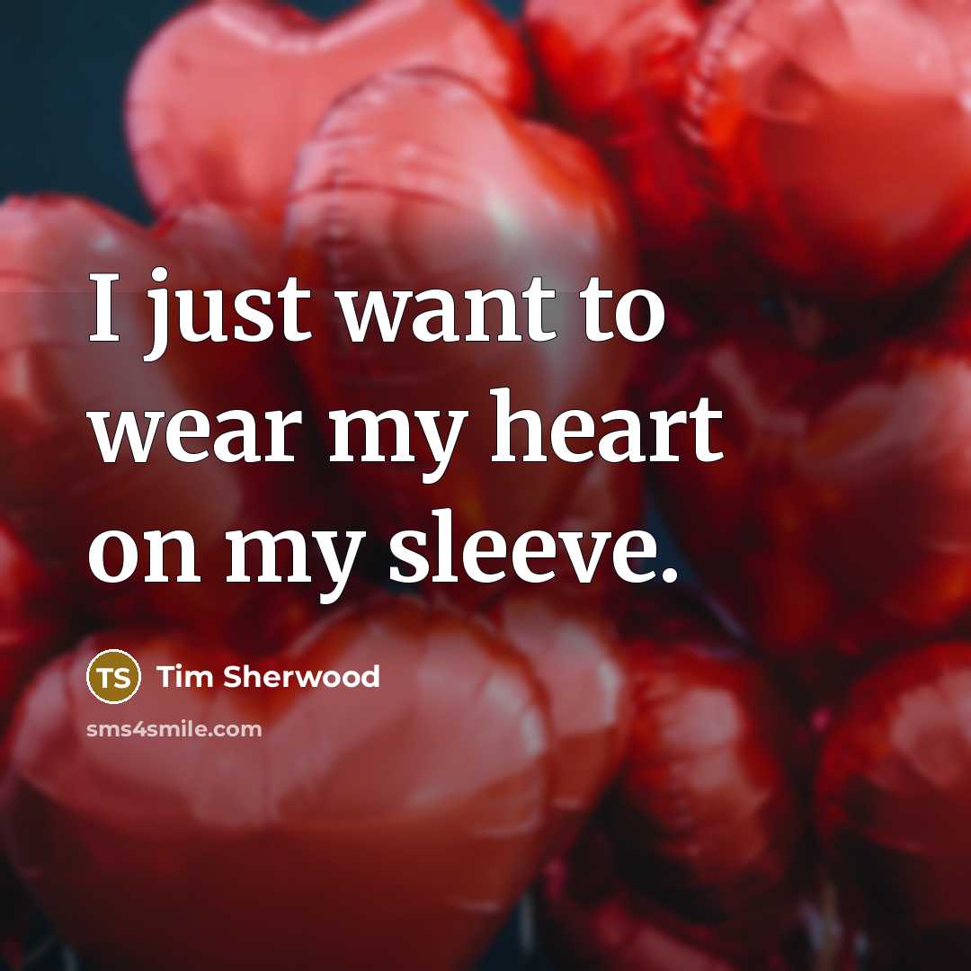 “I just want to wear my heart on my sleeve.…” quote by Tim Sherwood