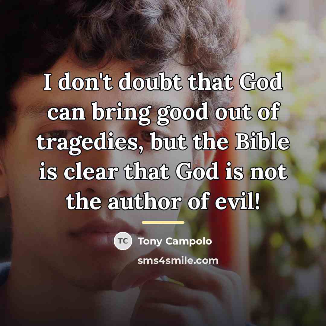 “I don't doubt that God can bring good out of…” quote by Tony Campolo