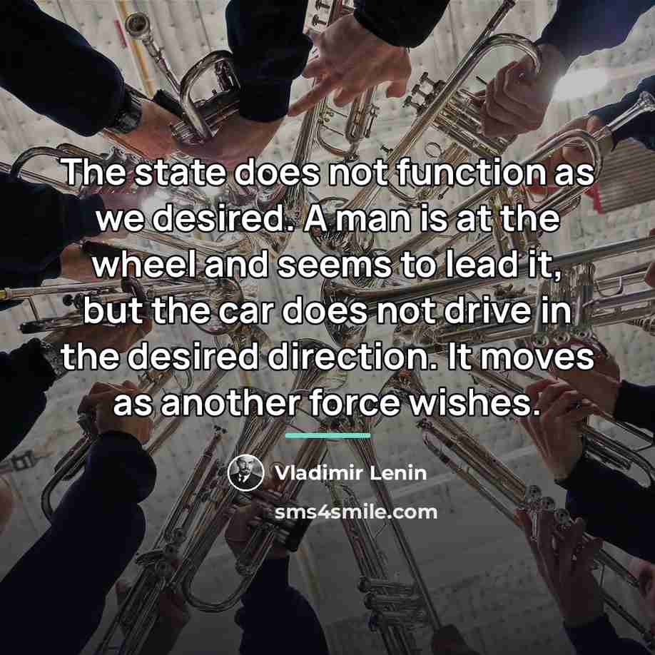 “The state does not function as we desired. A man…” quote by Vladimir Lenin