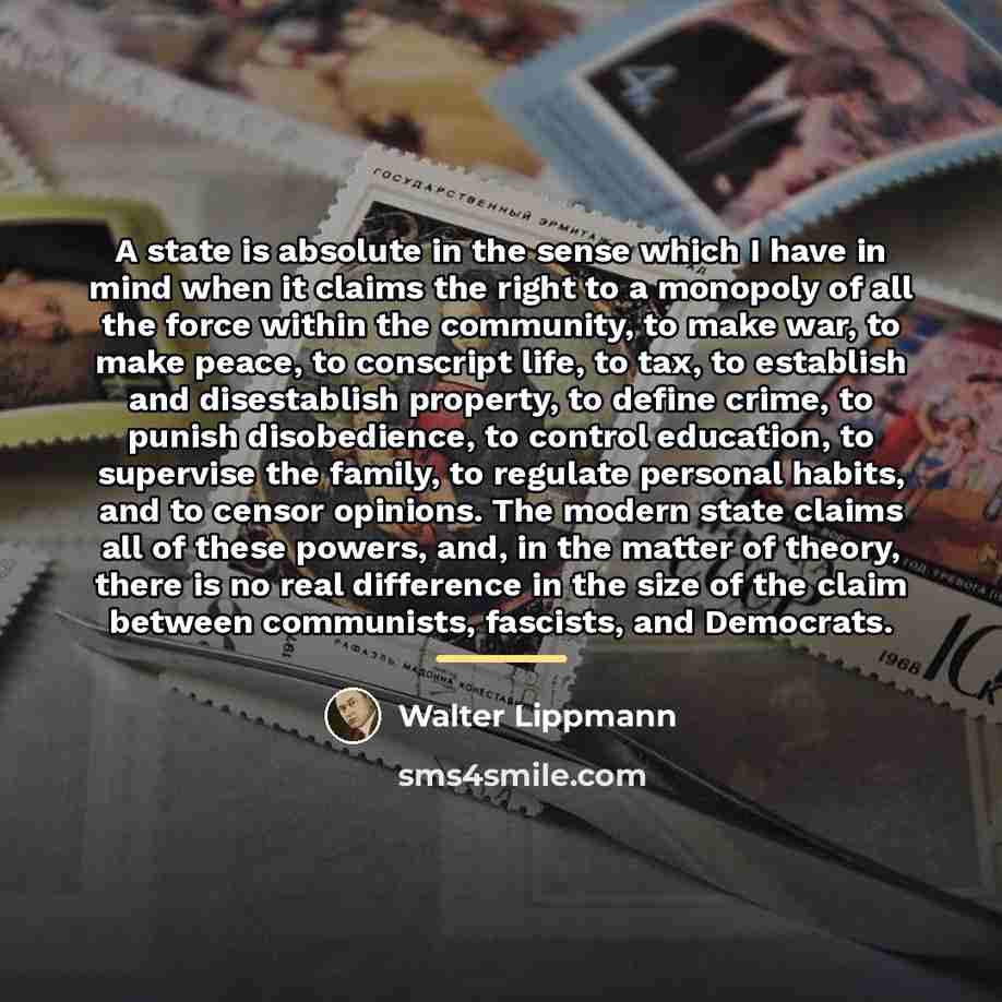 “A state is absolute in the sense which I have…” quote by Walter Lippmann