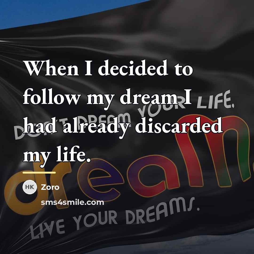 “When I decided to follow my dream I had already…” quote by Zoro