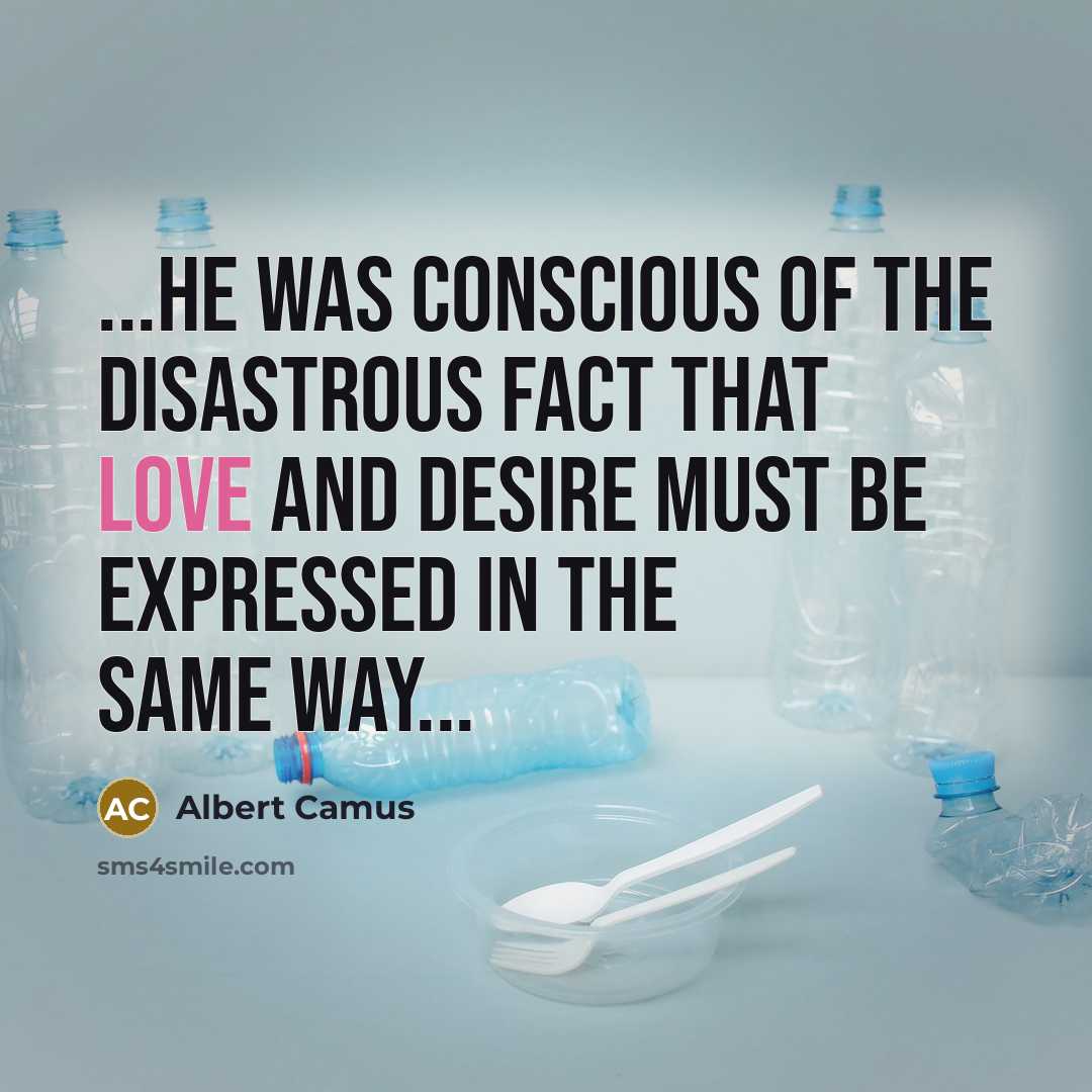 “...he was conscious of the disastrous fact that love and…” quote by Albert Camus