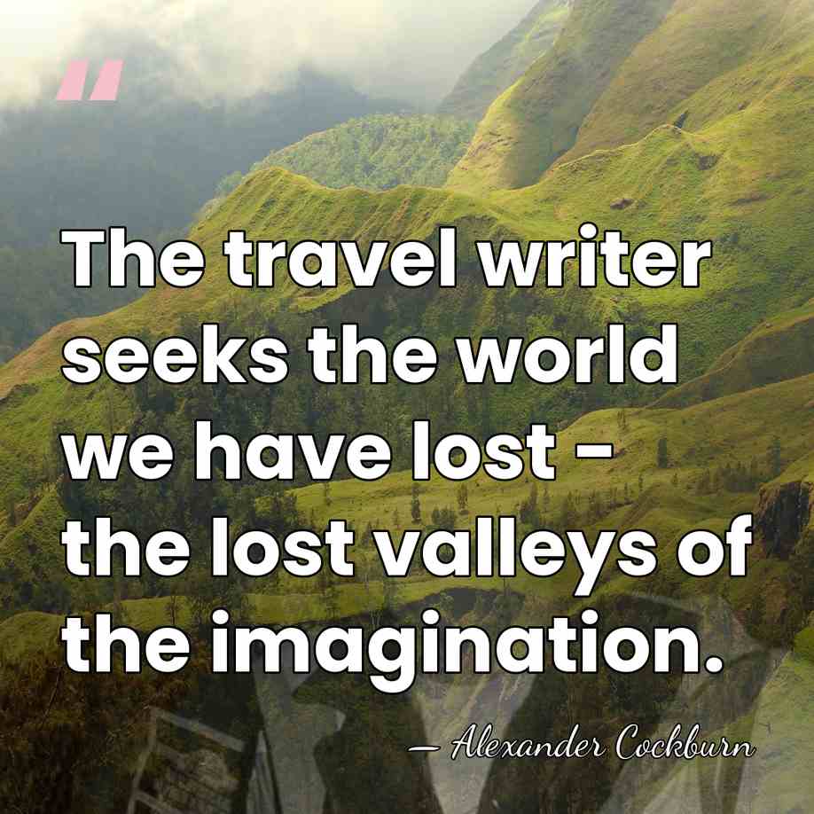 The travel writer seeks the world we have lost - the lost&hellip; - Alexander Cockburn