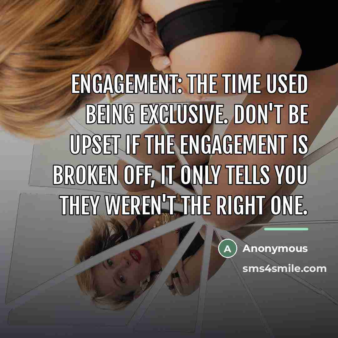 “Engagement: The time used being exclusive. Don't be upset if…” quote by Anonymous