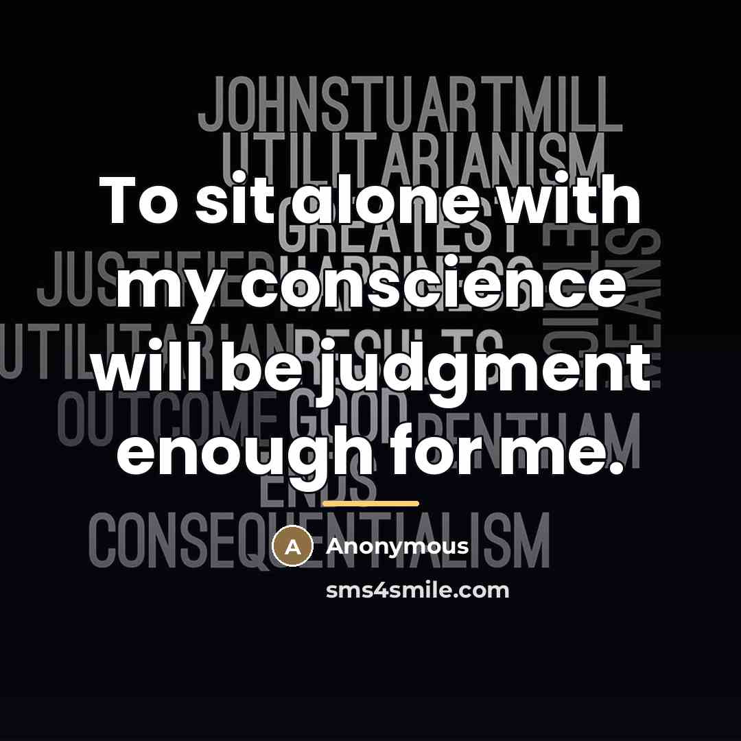 “To sit alone with my conscience will be judgment enough…” quote by Charles Stubbs