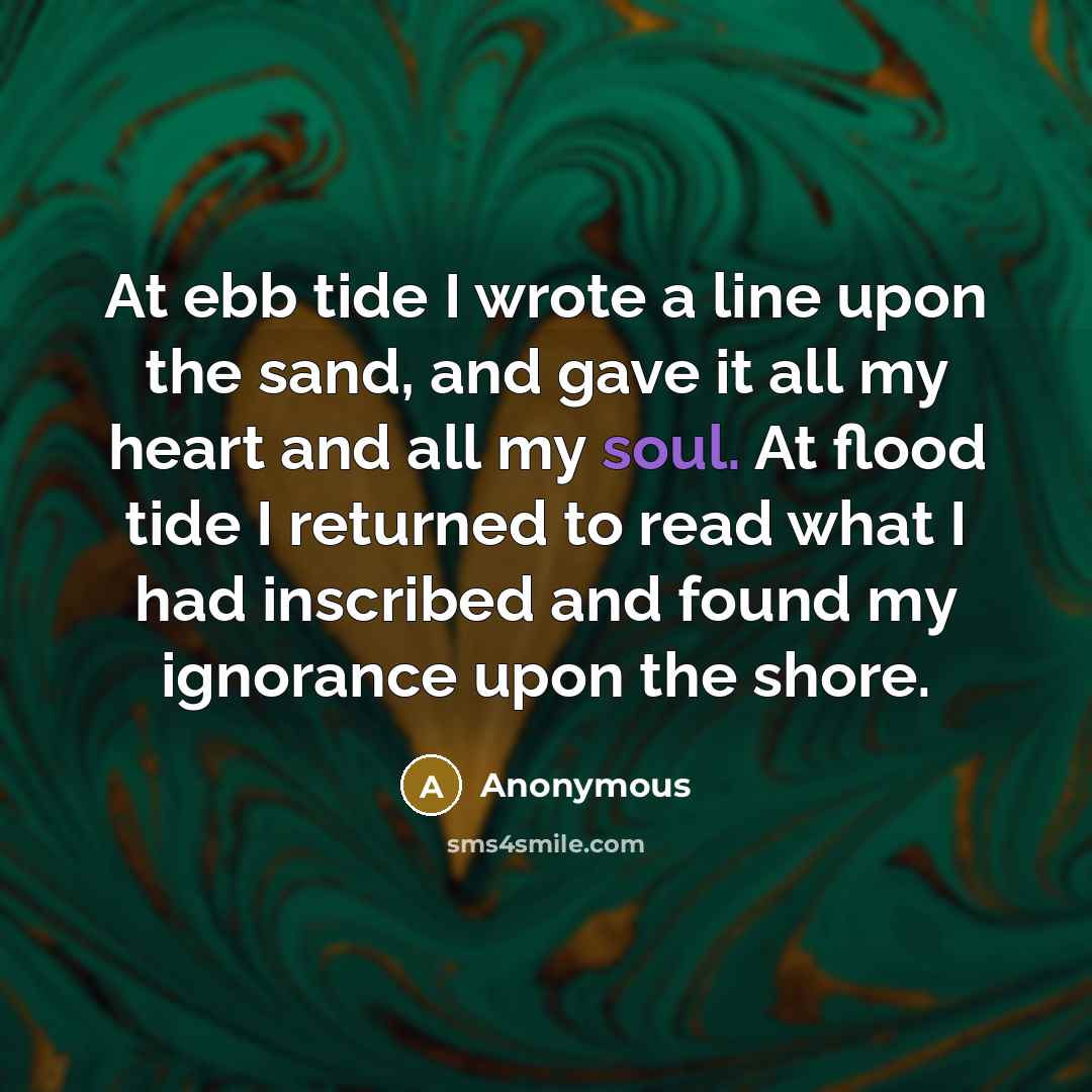“At ebb tide I wrote a line upon the sand,…” quote by Anonymous