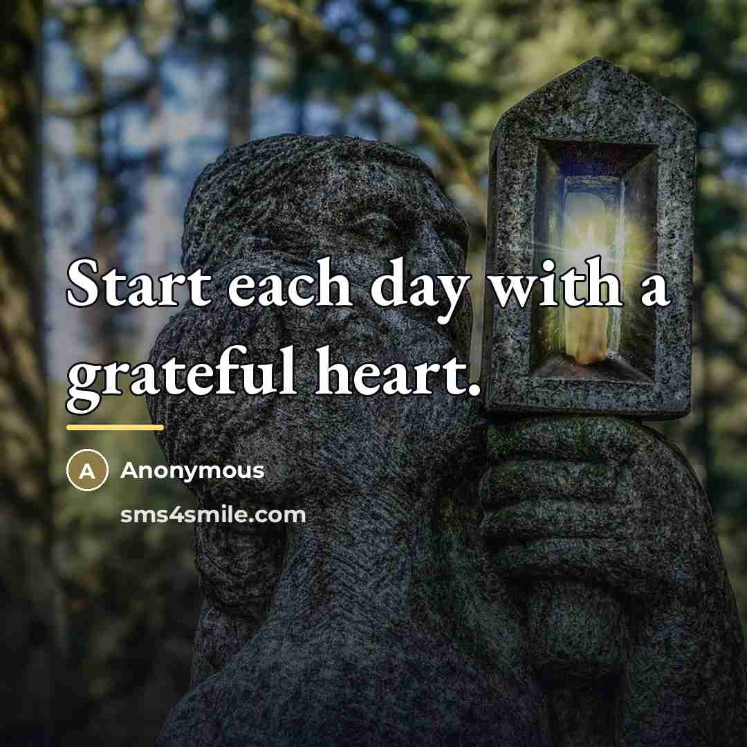 “Start each day with a grateful heart.…” quote by Anonymous