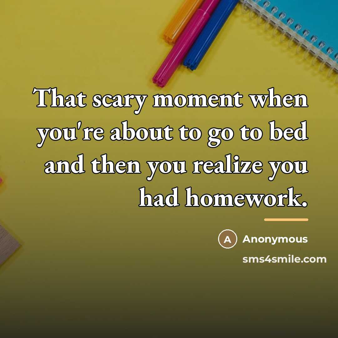 “That scary moment when you're about to go to bed…” quote by Anonymous