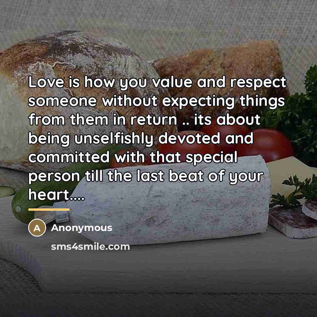 “Love is how you value and respect someone without expecting…” quote by Anonymous