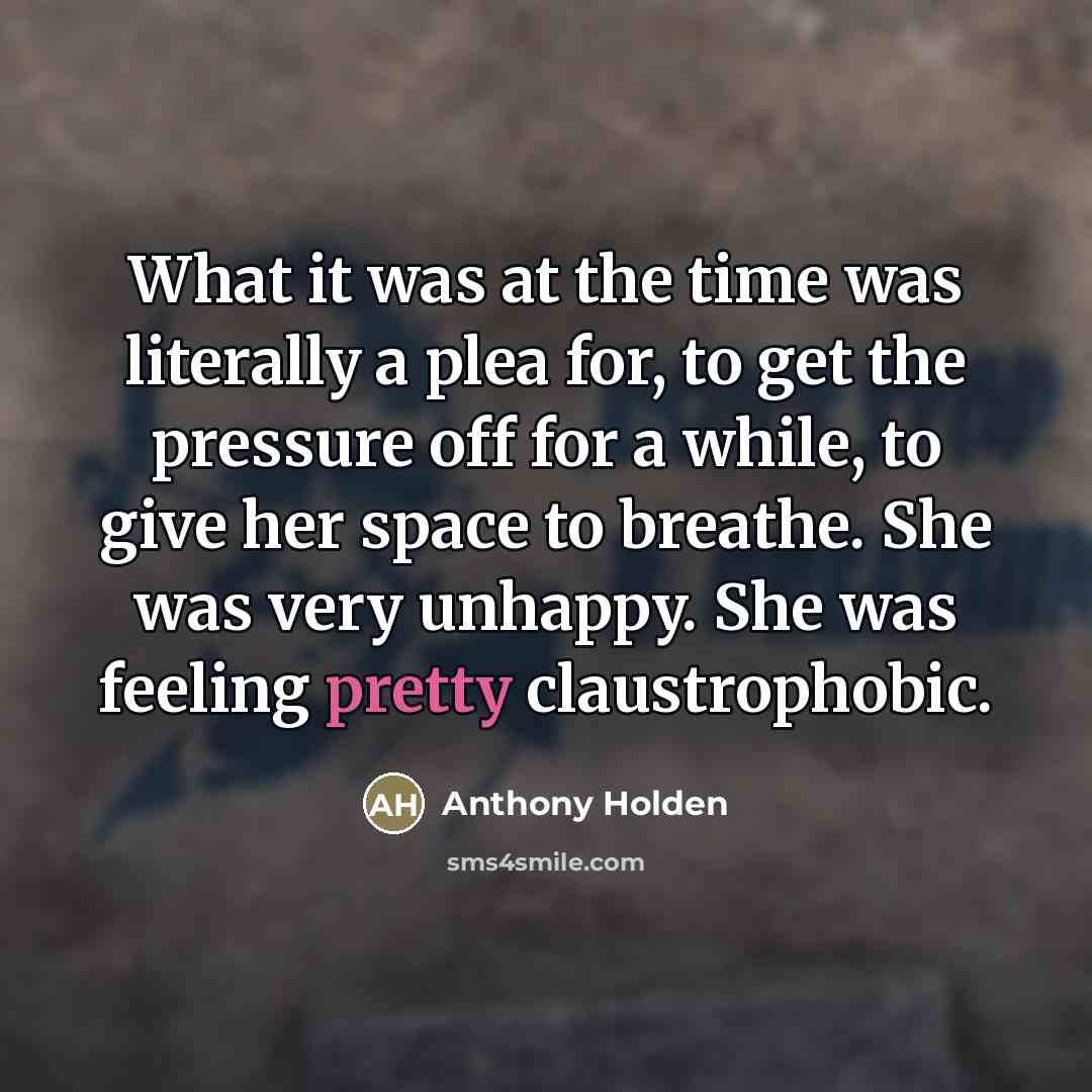 “What it was at the time was literally a plea…” quote by Anthony Holden