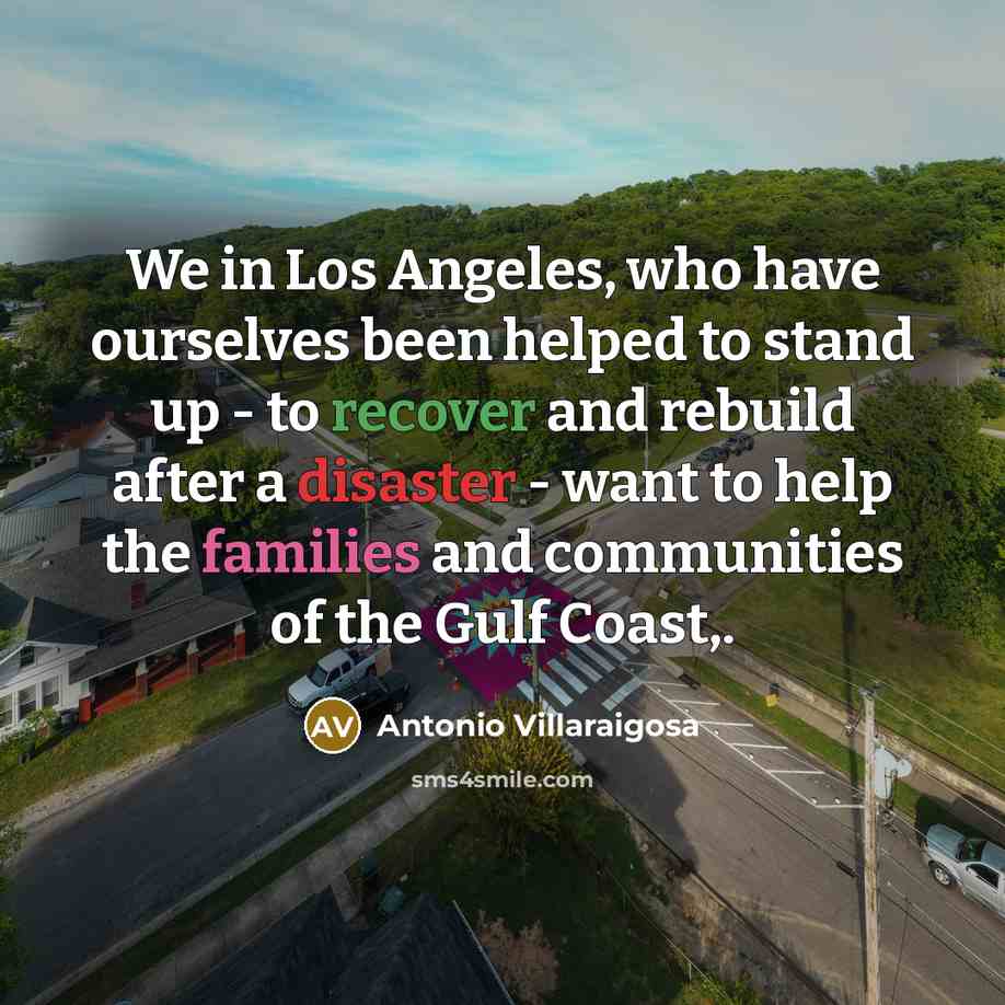“We in Los Angeles, who have ourselves been helped to…” quote by Antonio Villaraigosa