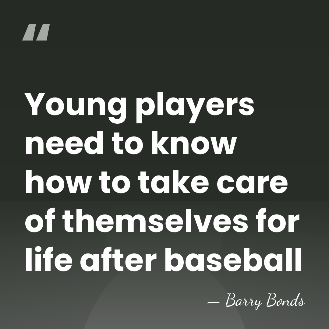 Young players need to know how to take care of themselves for&hellip; - Barry Bonds