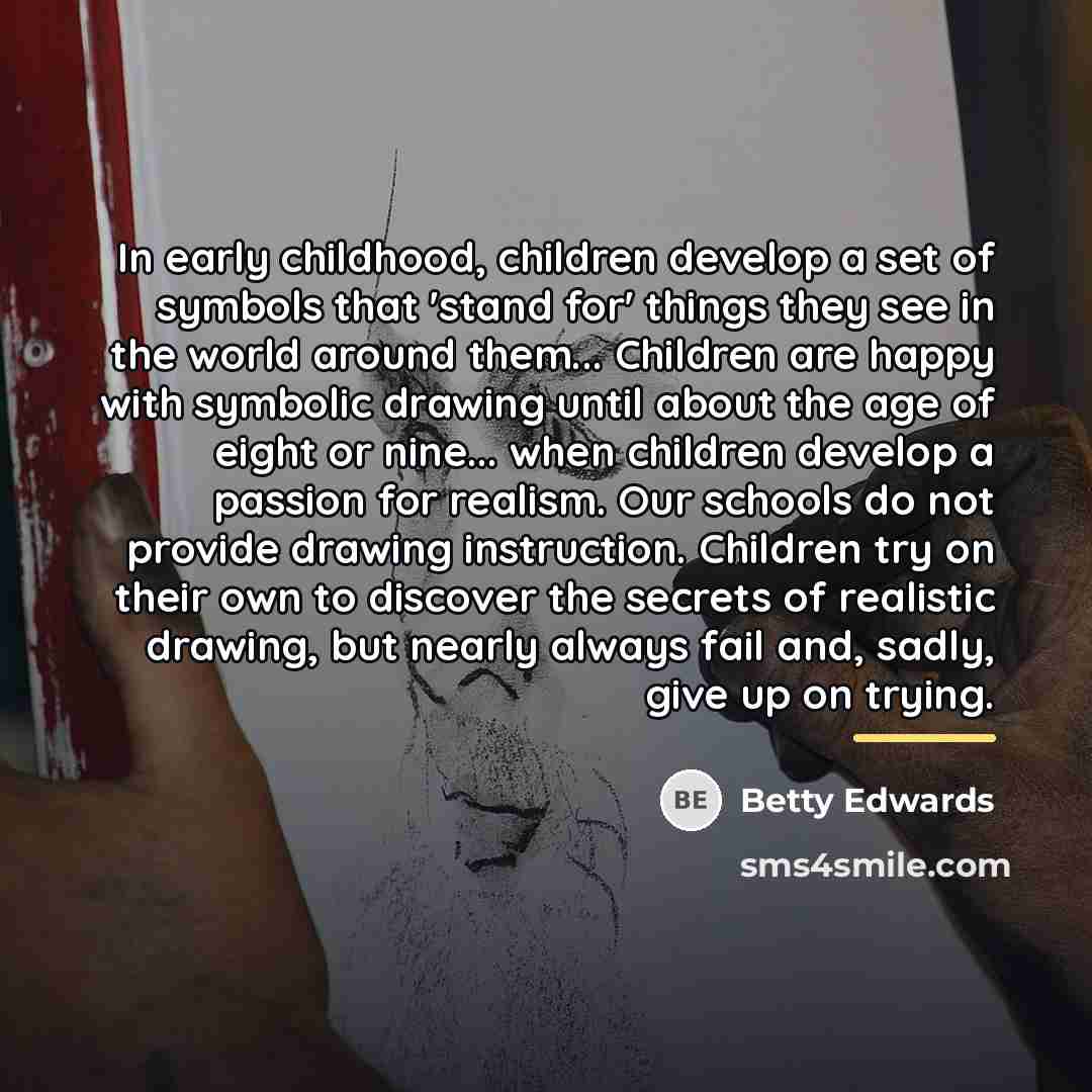 “In early childhood, children develop a set of symbols that…” quote by Betty Edwards