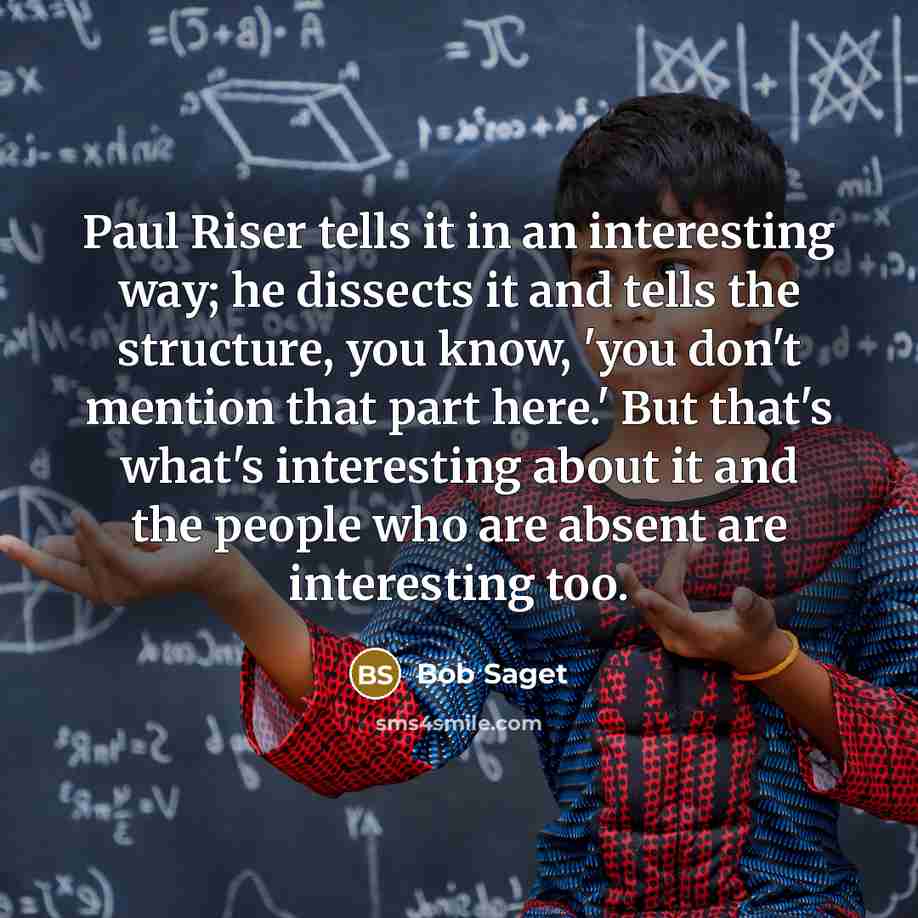 “Paul Riser tells it in an interesting way; he dissects…” quote by Bob Saget