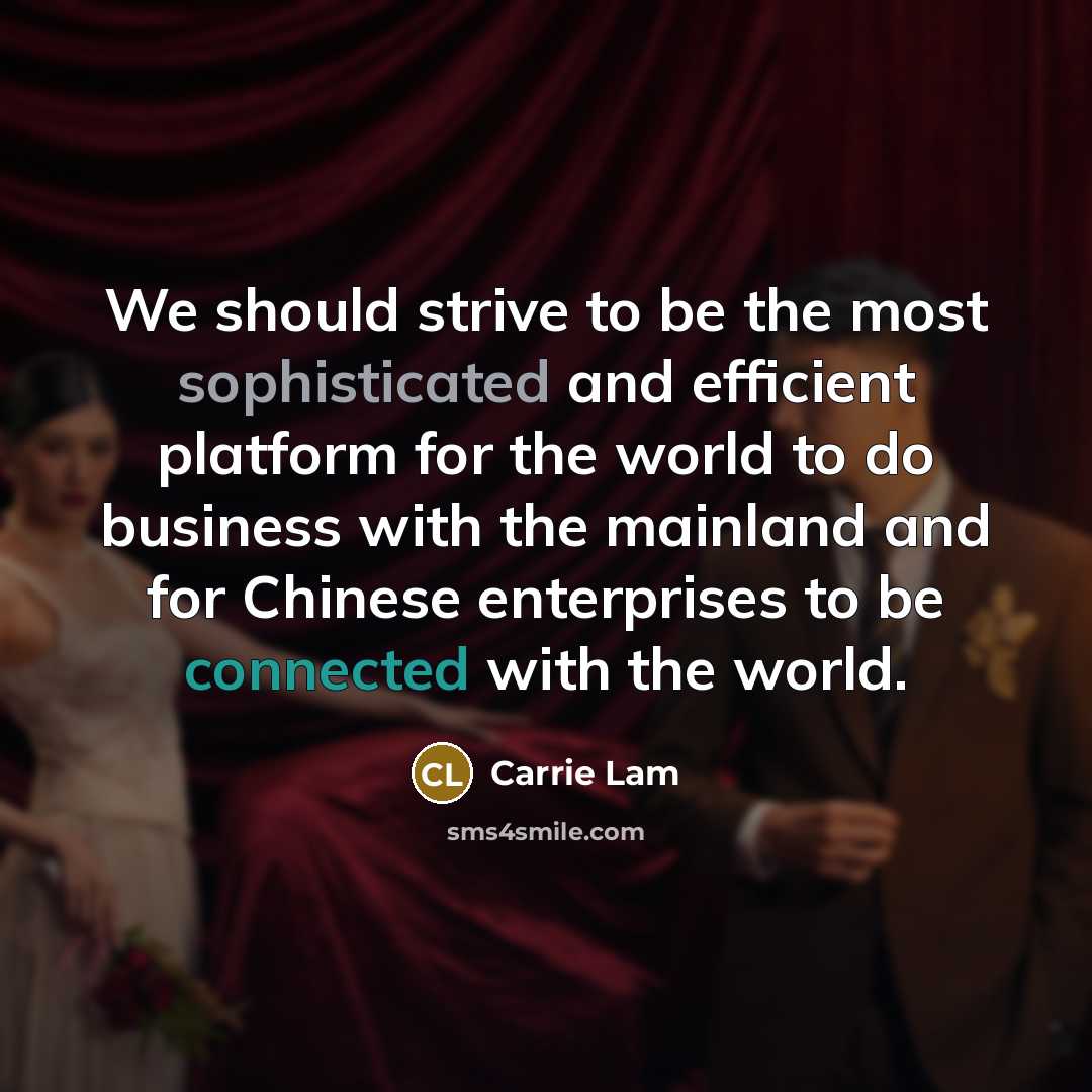 “We should strive to be the most sophisticated and efficient…” quote by Carrie Lam