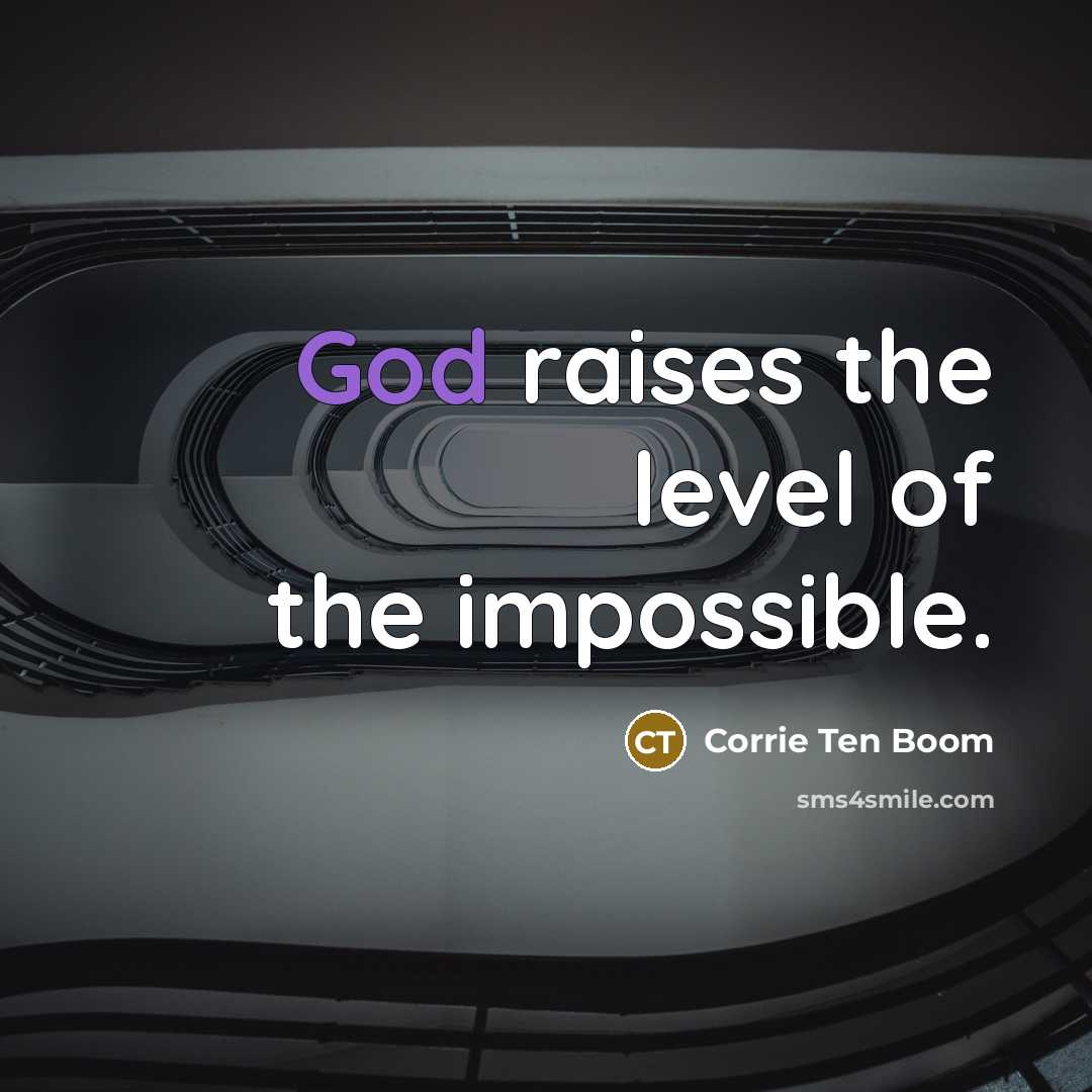 “God raises the level of the impossible.…” quote by Corrie Ten Boom