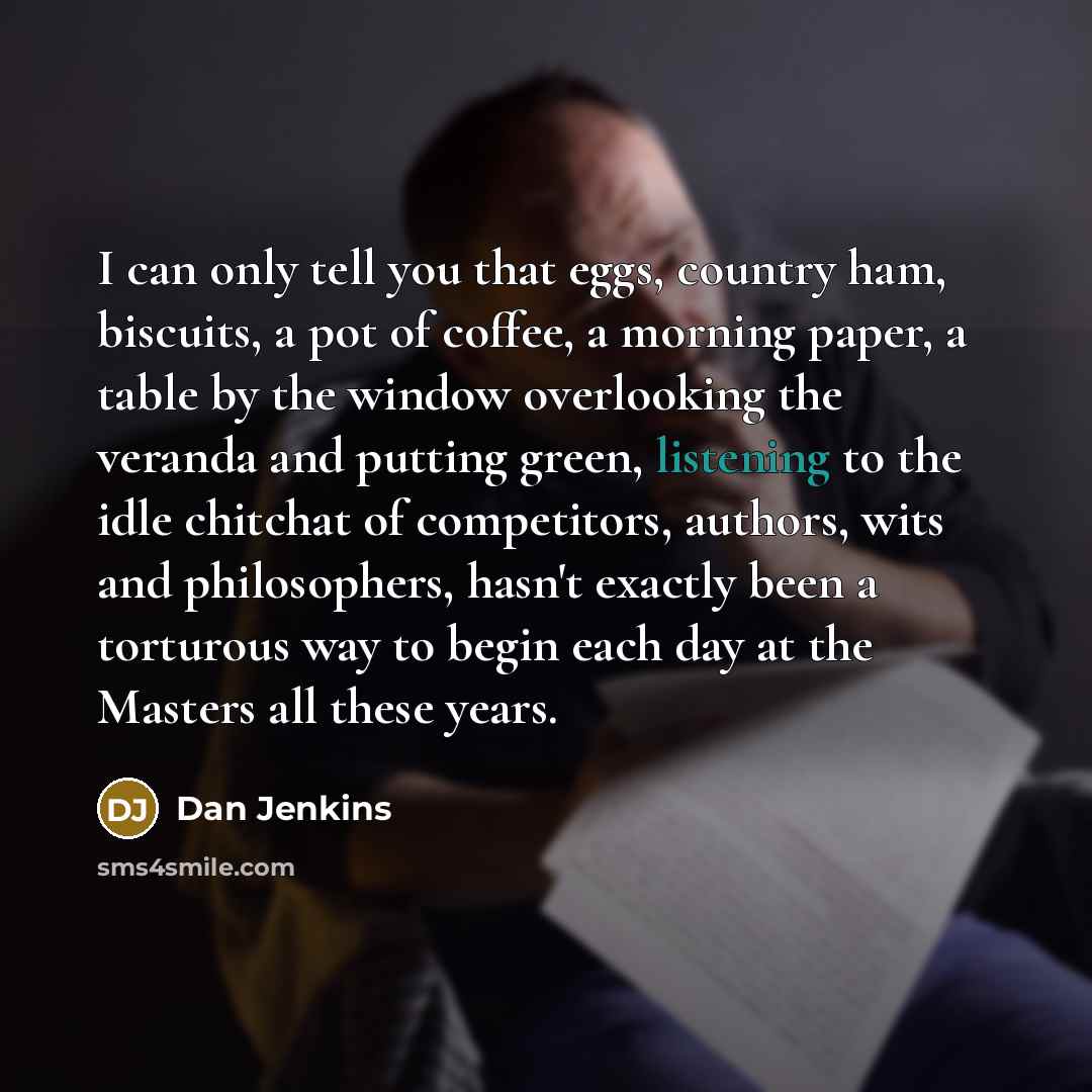 “I can only tell you that eggs, country ham, biscuits,…” quote by Dan Jenkins