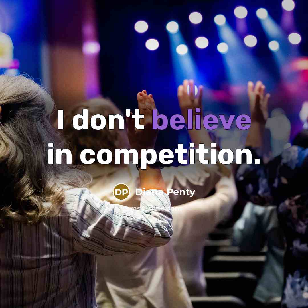 “I don't believe in competition.…” quote by Diana Penty