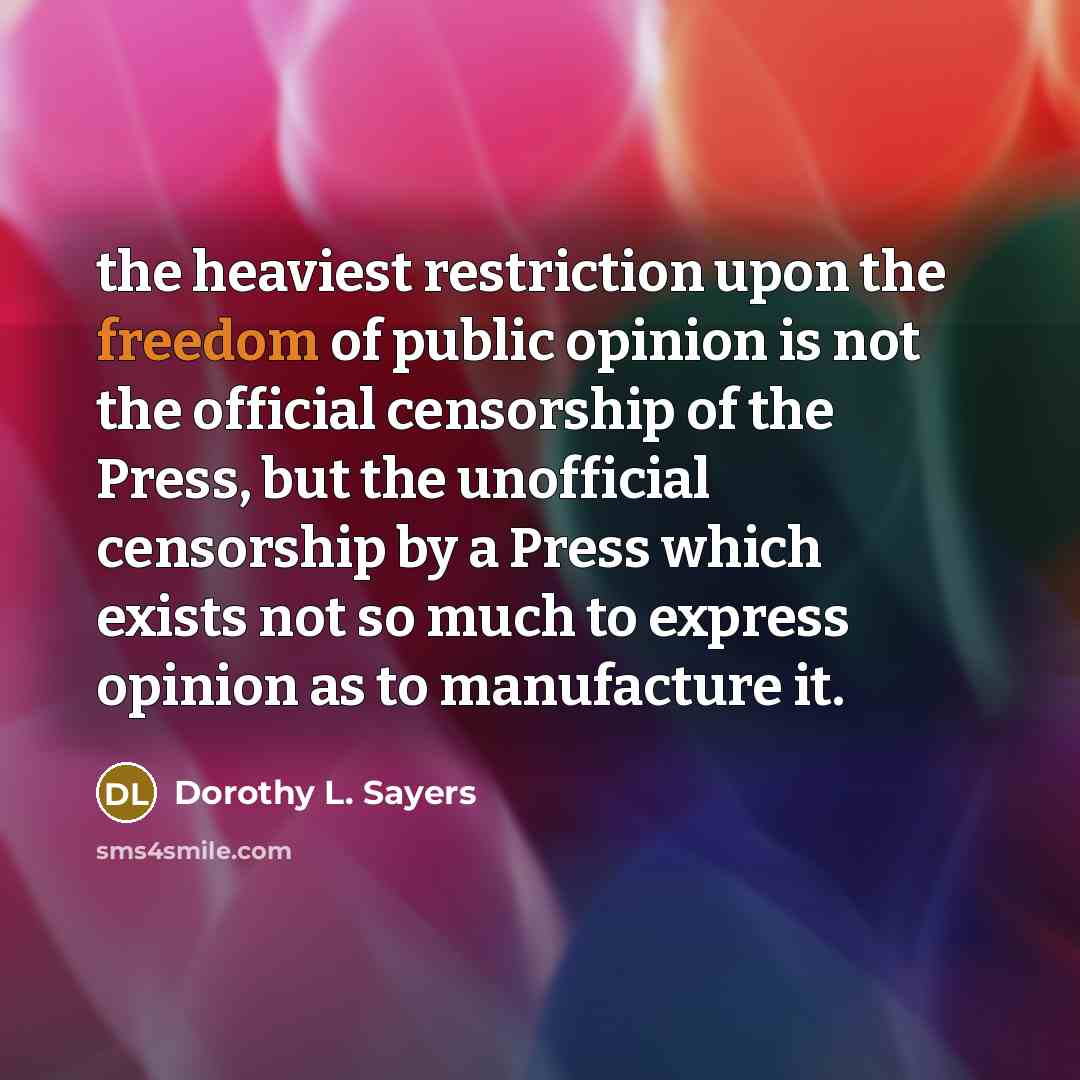 “the heaviest restriction upon the freedom of public opinion is…” quote by Dorothy L. Sayers