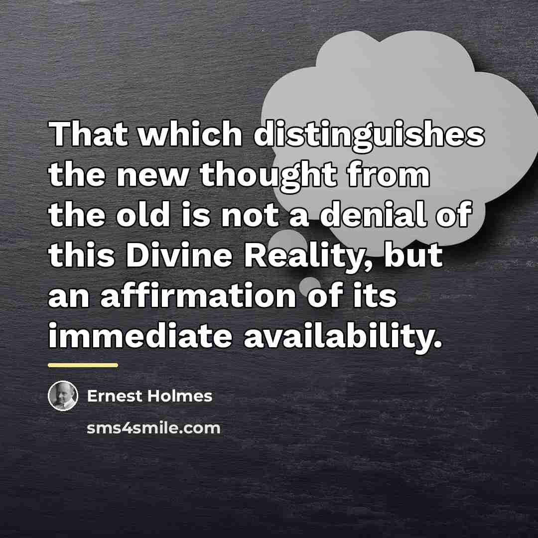 “That which distinguishes the new thought from the old is…” quote by Ernest Holmes