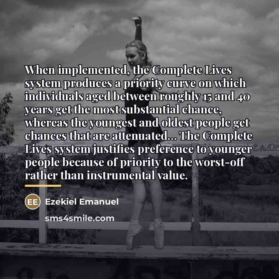 “When implemented, the Complete Lives system produces a priority curve…” quote by Ezekiel Emanuel