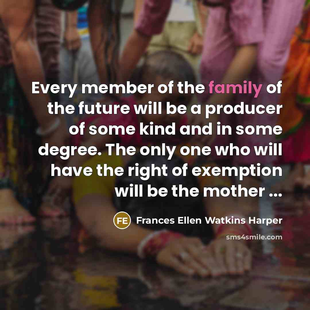 “Every member of the family of the future will be…” quote by Frances Ellen Watkins Harper