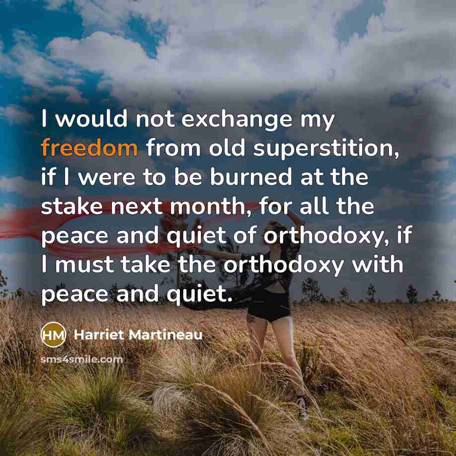 “I would not exchange my freedom from old superstition, if…” quote by Harriet Martineau