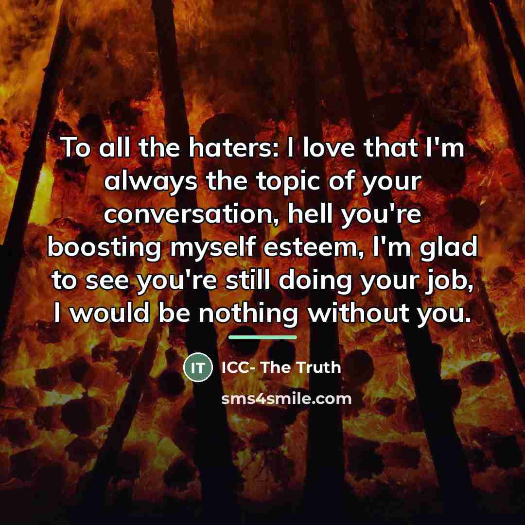 “To all the haters: I love that I'm always the…” quote by ICC- The Truth