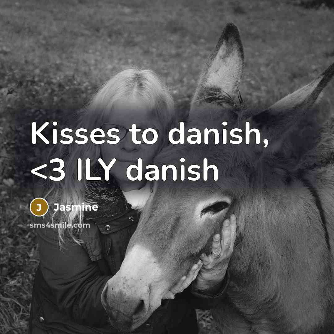 “Kisses to danish,…” quote by Jasmine