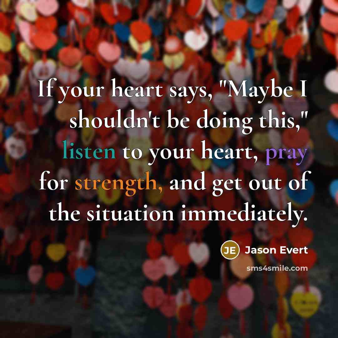 “If your heart says, "Maybe I shouldn't be doing this,"…” quote by Jason Evert