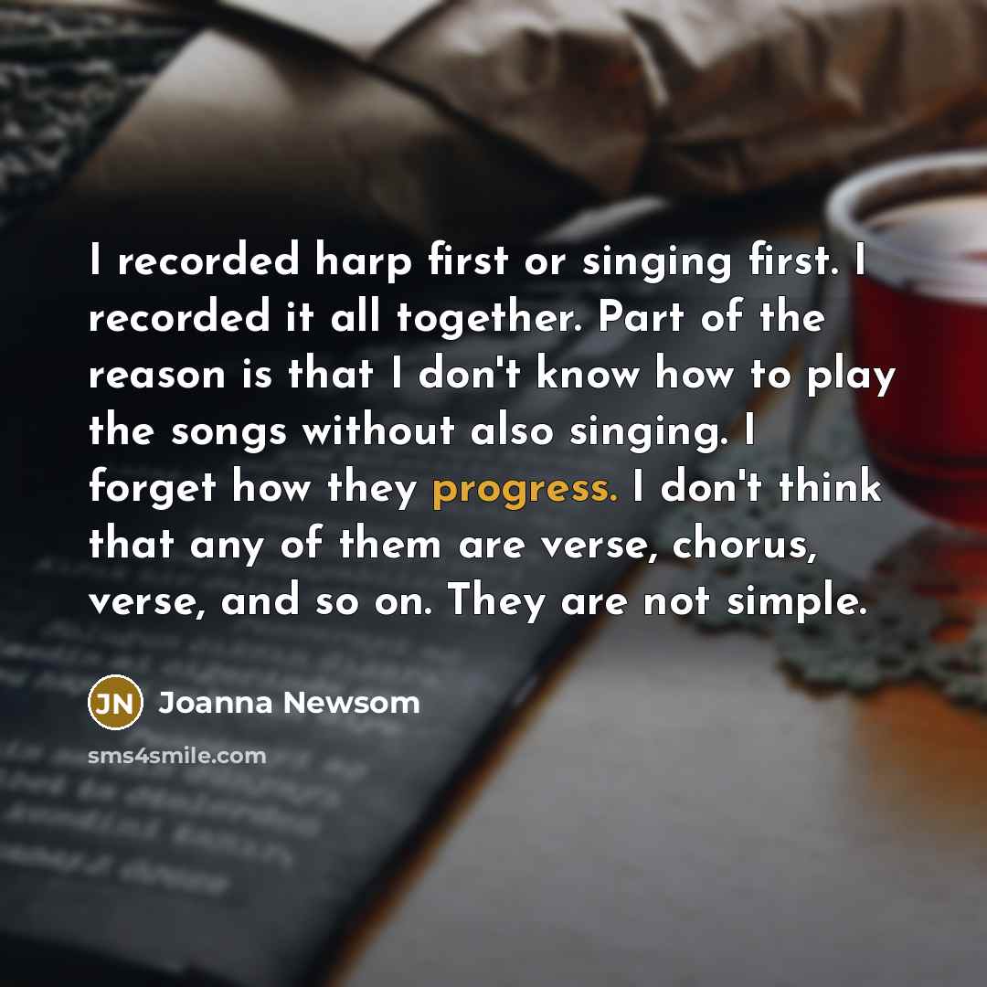 “I recorded harp first or singing first. I recorded it…” quote by Joanna Newsom