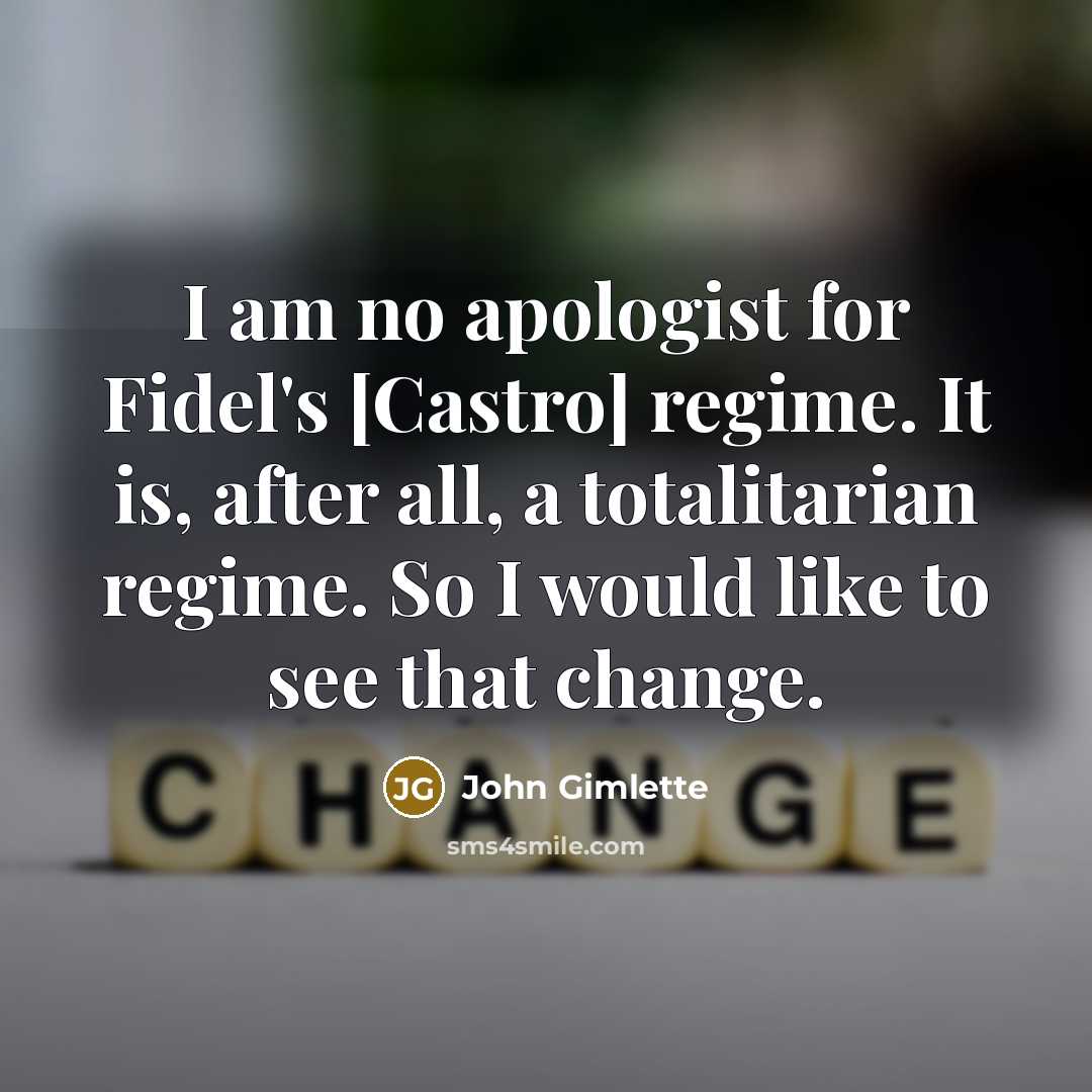 “I am no apologist for Fidel's [Castro] regime. It is,…” quote by John Gimlette