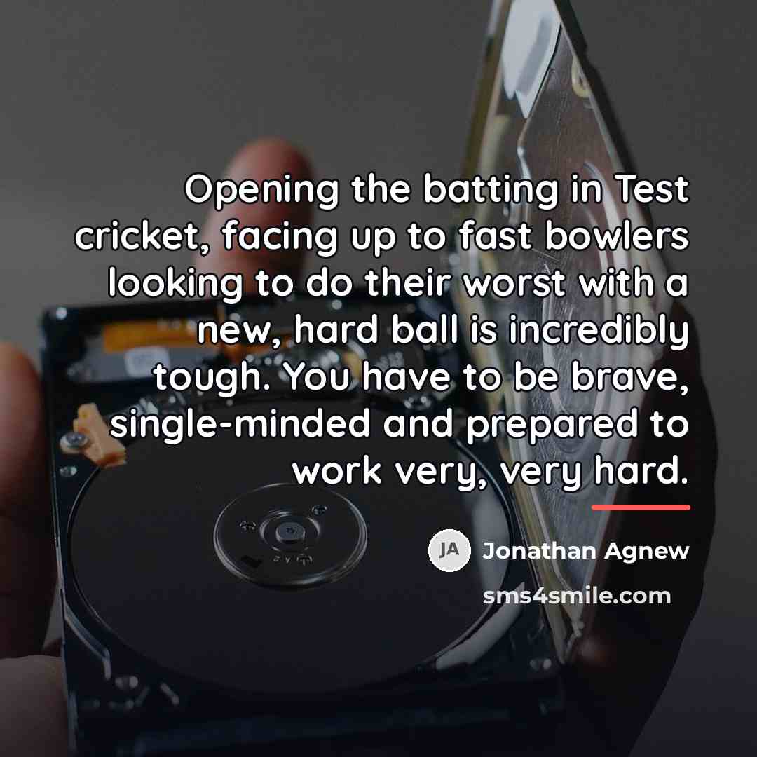 “Opening the batting in Test cricket, facing up to fast…” quote by Jonathan Agnew