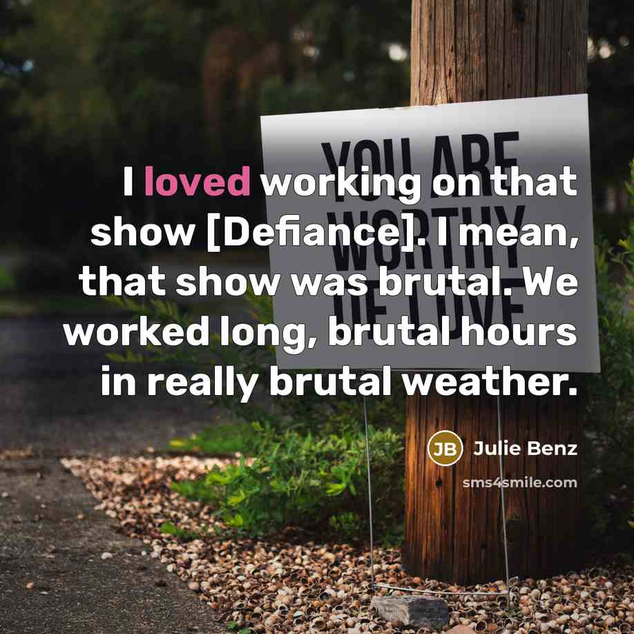 “I loved working on that show [Defiance]. I mean, that…” quote by Julie Benz