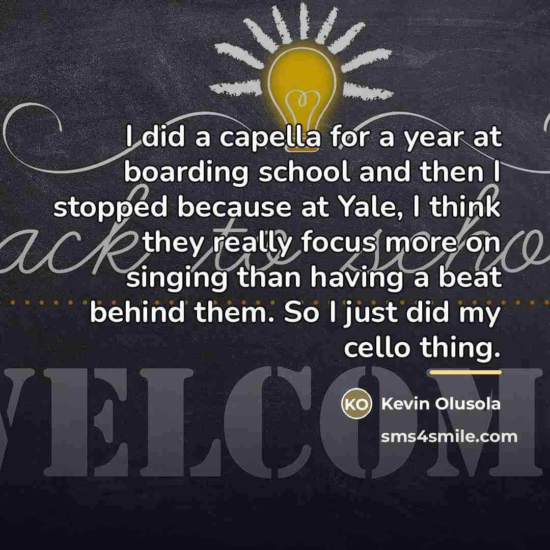 “I did a capella for a year at boarding school…” quote by Kevin Olusola