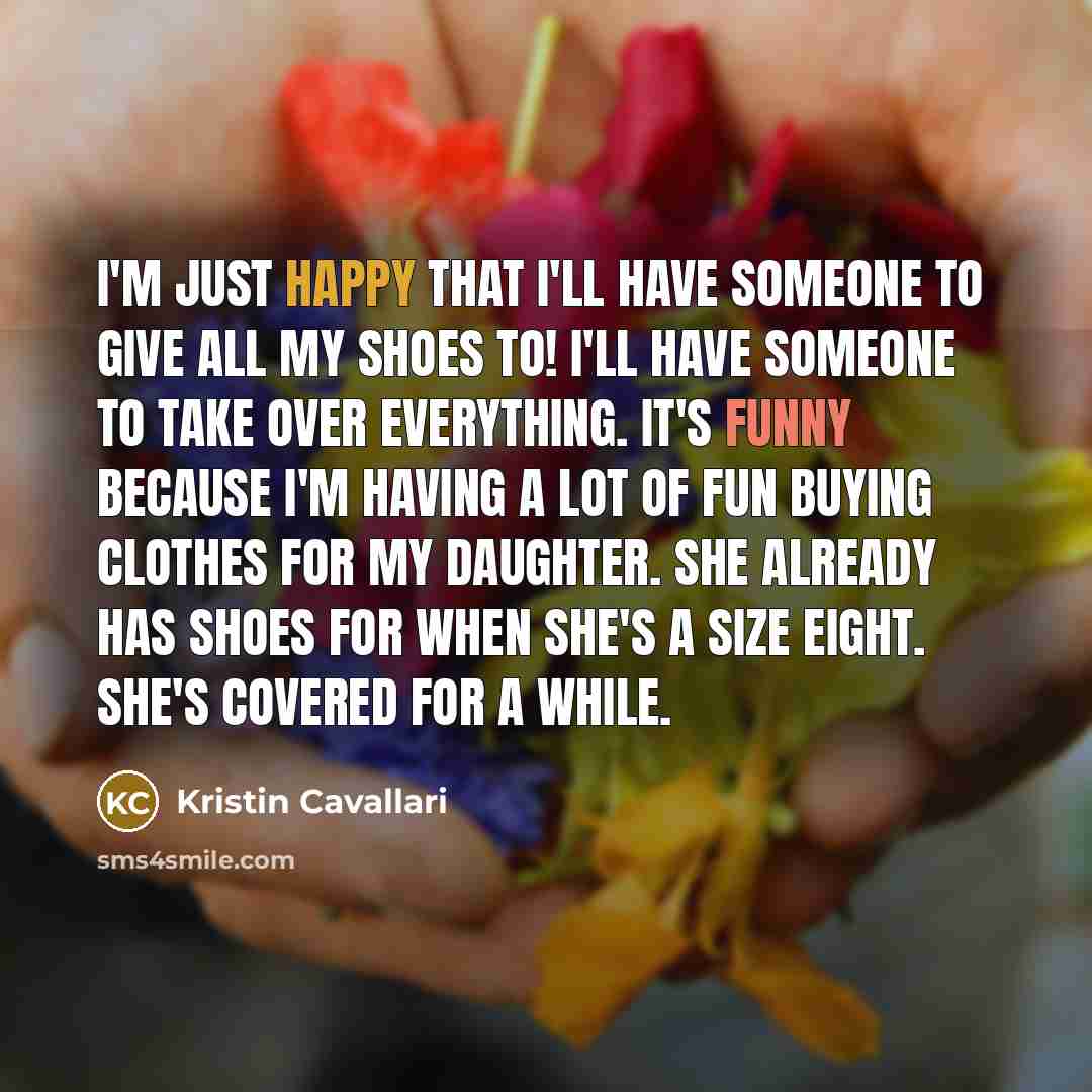 “I'm just happy that I'll have someone to give all…” quote by Kristin Cavallari