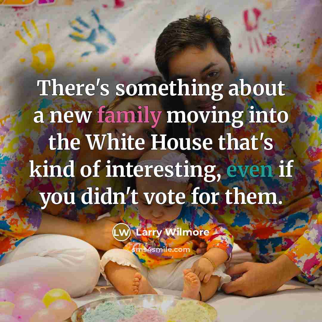 “There's something about a new family moving into the White…” quote by Larry Wilmore