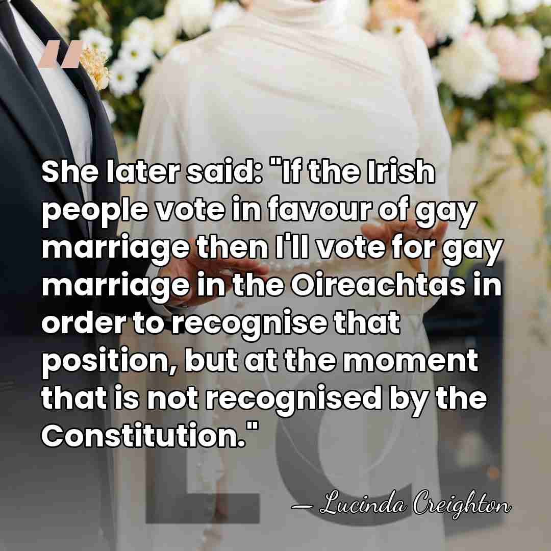 She later said: "If the Irish people vote in favour of gay&hellip; - Lucinda Creighton