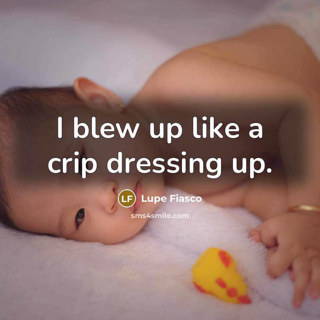“I blew up like a crip dressing up.…” quote by Lupe Fiasco