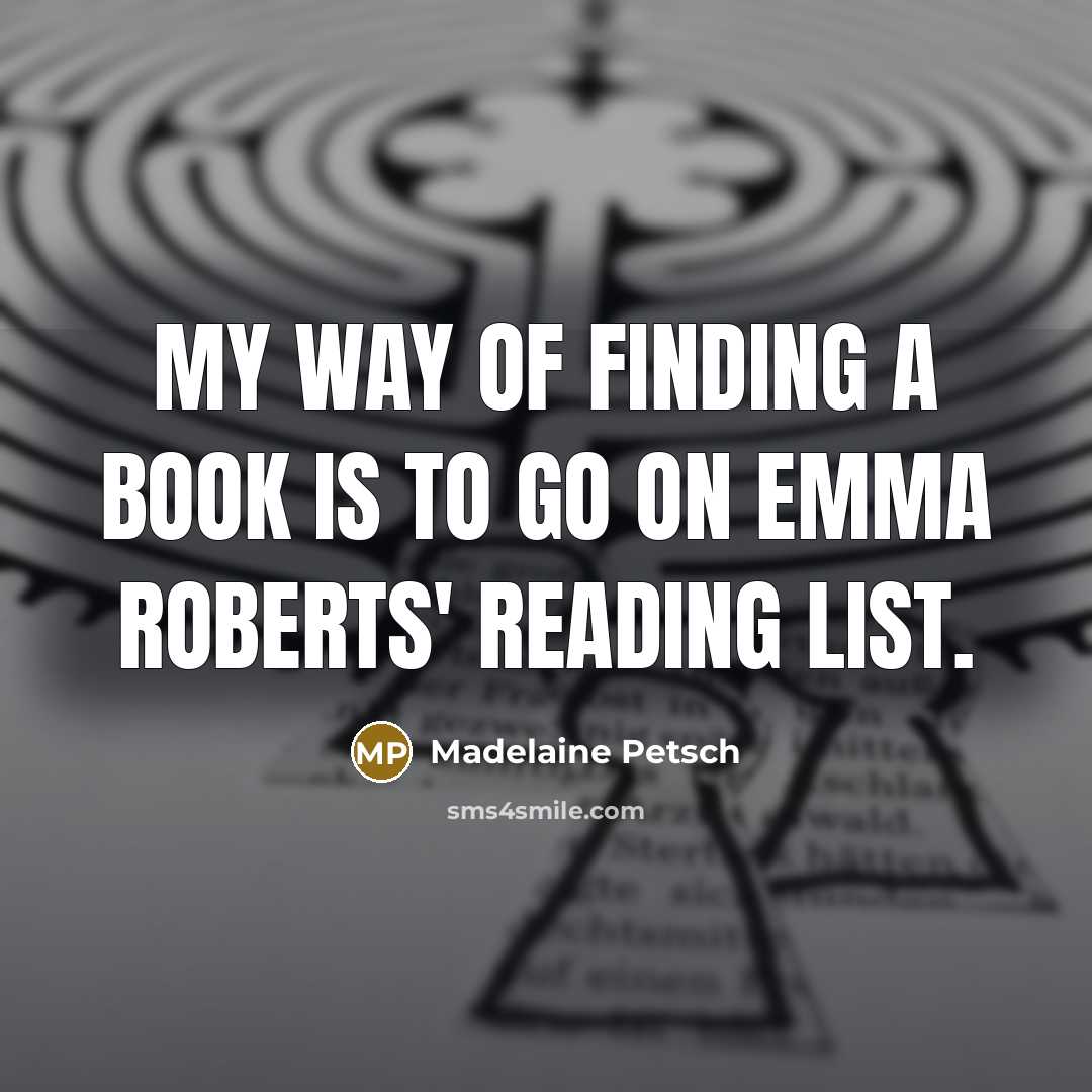 “My way of finding a book is to go on…” quote by Madelaine Petsch