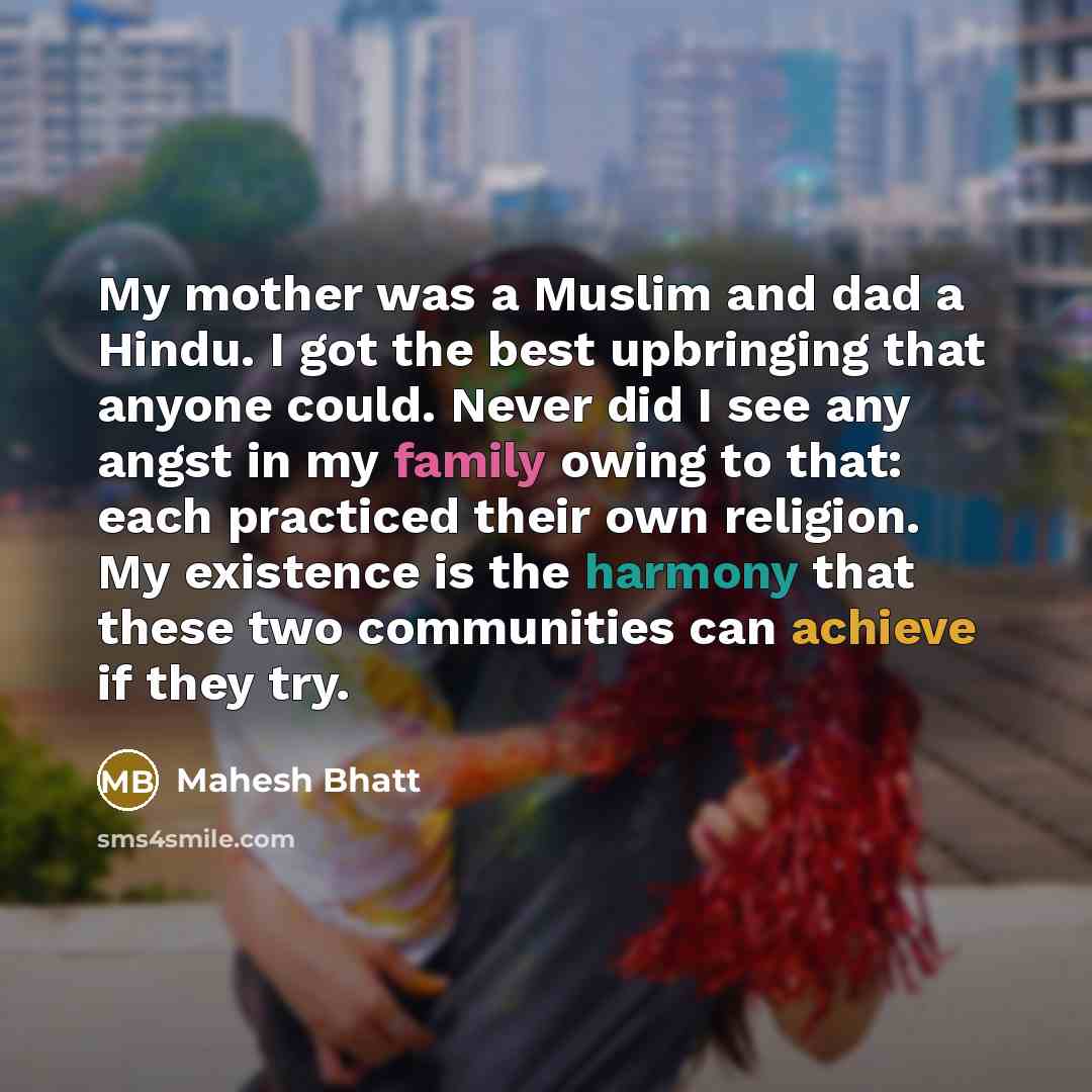 “My mother was a Muslim and dad a Hindu. I…” quote by Mahesh Bhatt